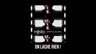 Mino - Il était une fois - On lache rien !  (Son Officiel)