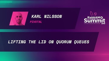Lifting the lid on Quorum Queues - Karl Nilsson