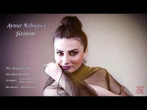 Aynur Nəbiyeva - Şirinim