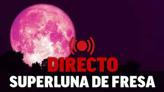 SUPERLUNA DE FRESA EN DIRECTO: Así se ve en Estambul y en Roma