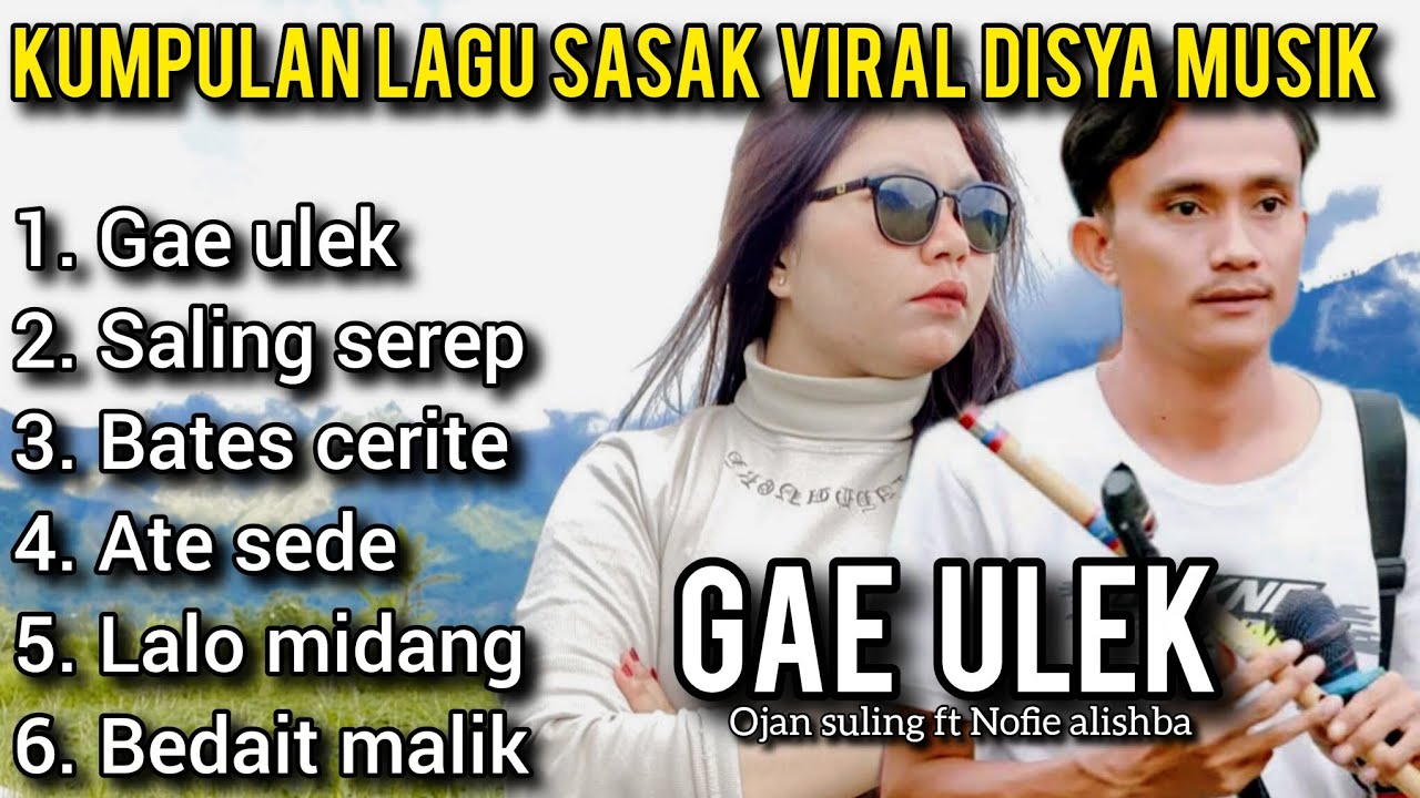 KUMPULAN LAGU SASAK VIRAL DISYA MUSIK NOFIE ALISHBA X OJAN SULING ( gae ulek - saling serep )