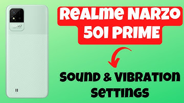 Realme Narzo 50i Prime Sound & Vibration Settings Features