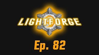 The Lightforge Ep. 82:  Arena 7.1 Preview
