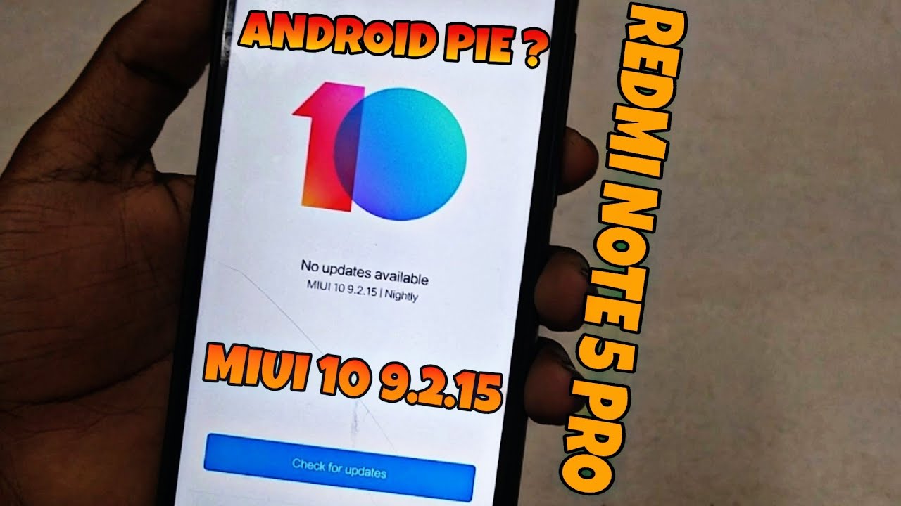 Redmi Note 5 Pro: MIUI 10 9.2.15 Update w/ Android Pie?