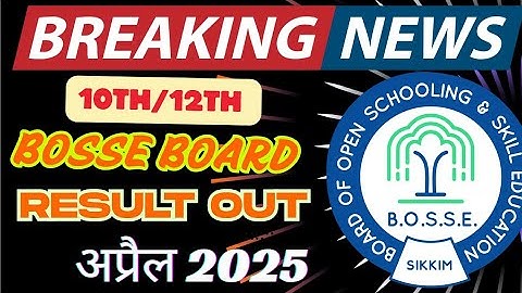 BOSSE BOARD l  BOSSE BOARD APRAIL 2025 RESULT OUT l  #BOSSE BOARD #SIKKIM BOARD