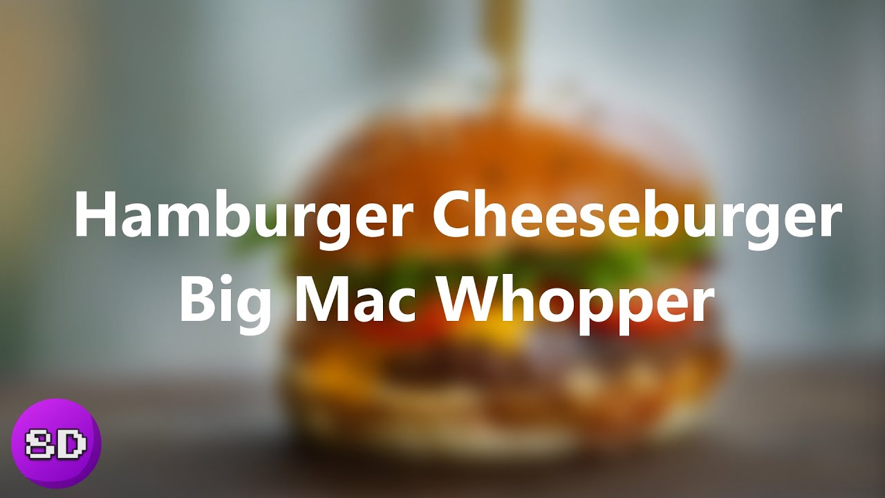 Hamburger Cheeseburger Big Mac Whopper bigwillystatus (8D Audio
