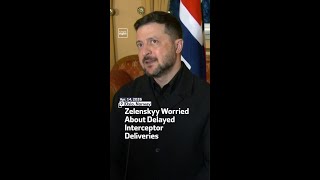 Zelenskyy Worried About Delayed Interceptor Deliveries