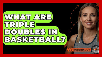 What Are Triple Doubles In Basketball? - The Basketball Xpert