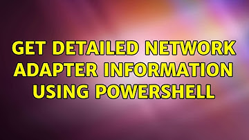 Get detailed network adapter information using PowerShell (2 Solutions!!)