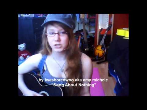 "Song About Nothing" - original by iwasboredwoo aka amy MM