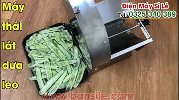Máy thái lát - cắt lát - xắt lát dưa leo (dưa chuột) thành từng lát dài cho các món cuốn, salad, nộm