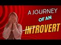 A journey of an introvert part 1