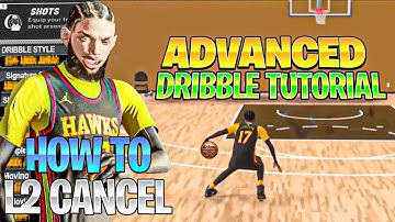 "2K24" ADVANCED DRIBBLE TUTORIAL, HOW TO PEAK , L2 CANCEL AND MORE