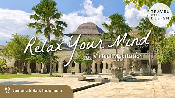 Relax Your Mind With The Sight & Sound of Jumeirah Bali | Virtual Meditation
