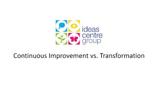 Continuous Improvement and Transformation