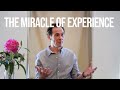 The Miracle of Experience