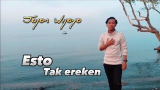 Download Lagu Esto tak ereken , Lyric : Jojon Wijoyo , Voc : Jojon Wijoyo MP3