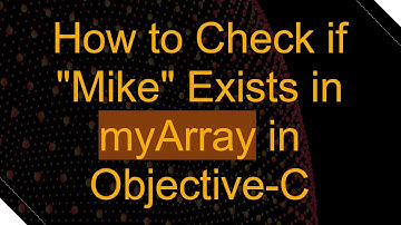 How to Check if "Mike" Exists in myArray in Objective-C