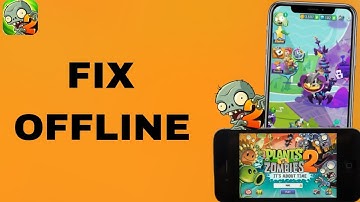 How To Fix And Solve Offline On Plants Vs Zombies 2 App | Final Solution