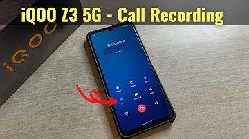 iQOO Z3 Auto Call Recording Without Announcement - Funtouch OS 12, Android 12