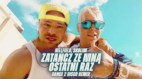 HELLFIELD, SKOLIM - Zatańcz Ze Mną Ostatni Raz (Dance 2 Disco Remix)
