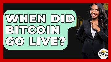 When Did Bitcoin Go Live? - CryptoBasics360.com