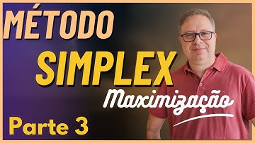 Método Simplex - Problema de Maximização - Forma Tabular - Parte 3 - EP 26