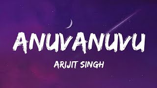 Anuvanuvu Lyrics | Om Bheem Bush | Arijit Singh | New Trending Telugu Song 2024