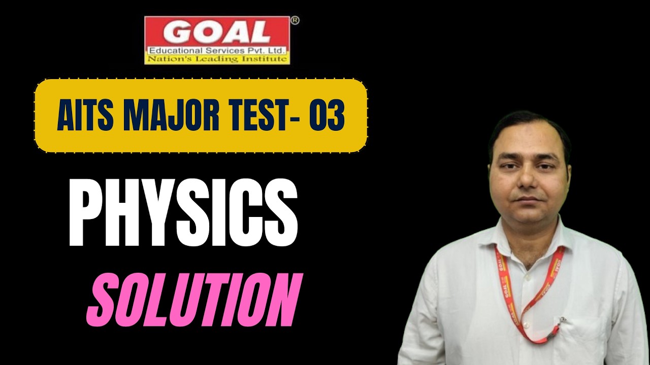 AITS MAJOR TEST-03 (PHYSICS SOLUTION)