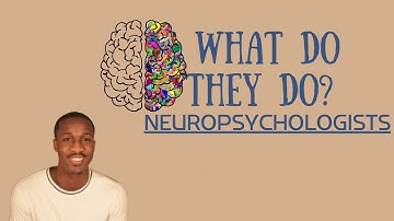 What Does a Neuropsychologist Do? (day-to-day tasks and treatments diagnosed)