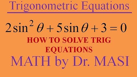 How to Solve Trigonometric Equations 2sin^2x+5sinx+3=0 , Solving Trig Equations