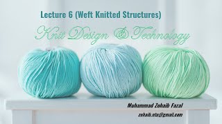 Lecture 6, Weft Knitted Structures