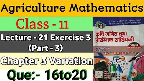 Agriculture Maths Class11 Solution of chapter 3 Variation/ Lecture 21 ( part 3) / que:- 16to20.