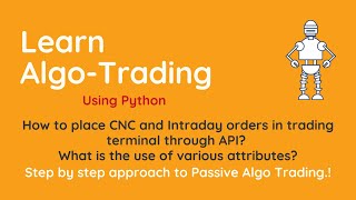 How to place CNC & Intraday orders in trading terminal through API? What is the use of attributes?