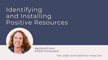 Identifying and Installing Positive Resources [Rebranding Trauma Therapy Series]