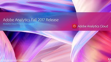 Adobe Analytics Fall 2017 Release Overview
