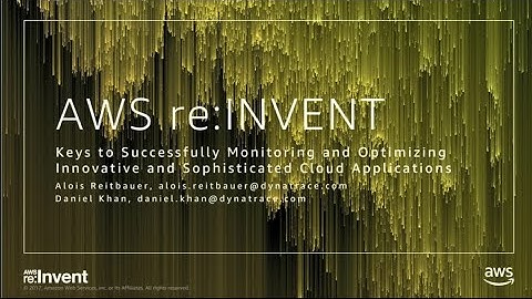 AWS re:Invent 2017: Keys to Successfully Monitoring and Optimizing Innovative and So (SRV309)