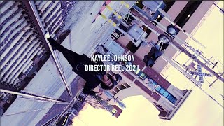 Kaylee Johnson - Director Reel 2021