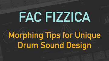 Morphing Tips for Unique Drum Sound Design (FAC Fizzica AUv3 Ableton Live)