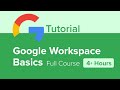 Google workspace basics full course tutorial 4 hours