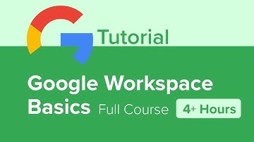 Google Workspace Basics Full Course Tutorial (4+ Hours)