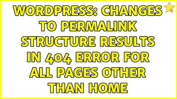 Wordpress: Changes to permalink structure results in 404 error for all pages other than home
