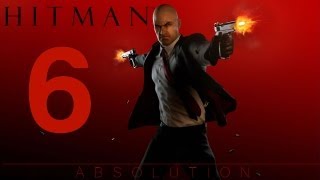 Hitman: Absolution - Gameplay Playthrough Part 06 - Mission 6 - Rosewood | WikiGameGuides