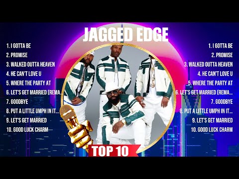 Jagged Edge The Best Music Of All Time Full Album Top 10 Hits Collection
