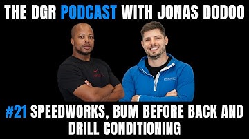 #21 Jonas Dodoo on SpeedWorks, Bum Before Back and Drill Conditioning