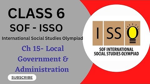 Class 6/SOF- ISSO/Ch 15- Local Government &Administration #socialolympiad #class6isso #sofissoclass6