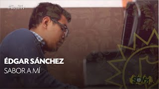 Acorde 21 Édgar Sánchez - Sabor a Mí