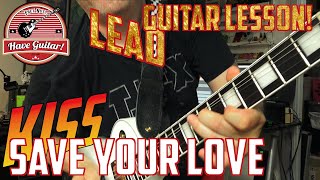 Save Your Love by KISS|Lead guitar lesson w Tabs