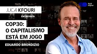 "O capitalismo está em jogo" | Eduardo Brondizio no Juca Kfouri Entrevista