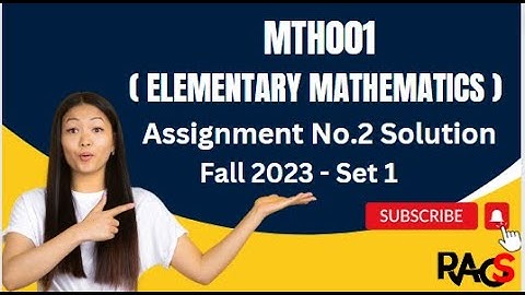 MTH001 (Elementary Mathematics) Assignment No.2 Solution Fall 2023 - Set 1